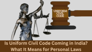 Is Uniform Civil Code Coming in India What It Means for Personal Laws