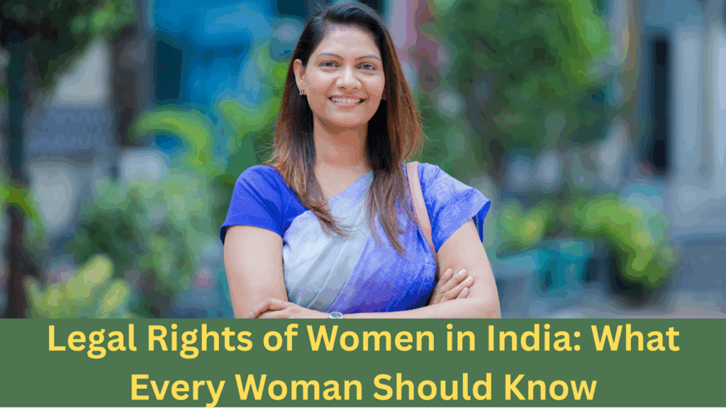 Legal Rights of Women in India: What Every Woman Should Know