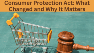 Consumer Protection Act 2019: What Changed and Why It Matters