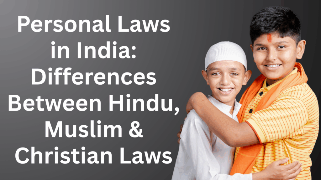Personal Laws in India Differences Between Hindu, Muslim & Christian Laws