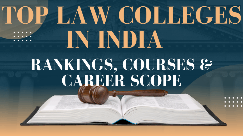 Top Law Colleges in India 2025: Rankings, Courses & Career Scope