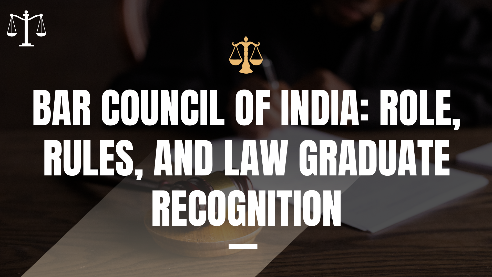 Bar Council of India: Role, Rules, and Law Graduate Recognition