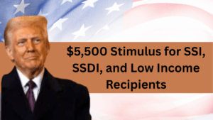 $5,500 Stimulus for SSI, SSDI, and Low Income Recipients