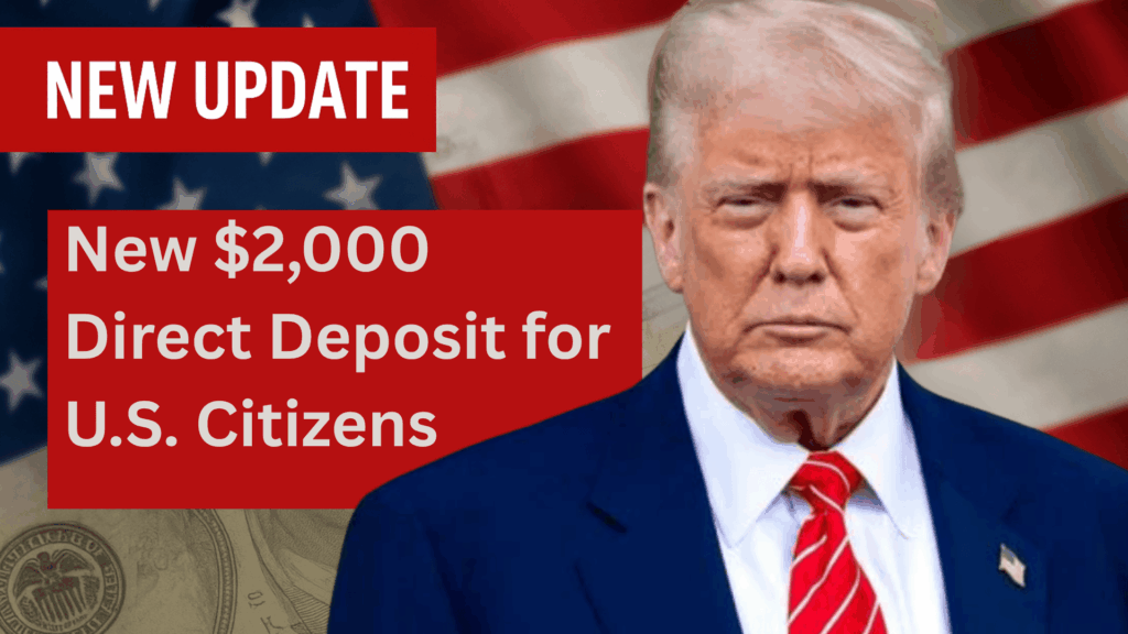 New $2,000 Direct Deposit for U.S. Citizens